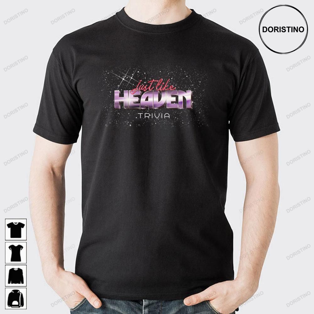 Just Like Heaven Trivia Limited Edition T-shirts